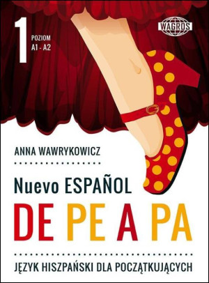 Nuevo Espanol de pe a pa 1. Poziom A1-A2. Język hiszpański dla początkujących
