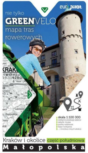 Kraków i okolice część południowa. Małopolska. Nie tylko Green Velo