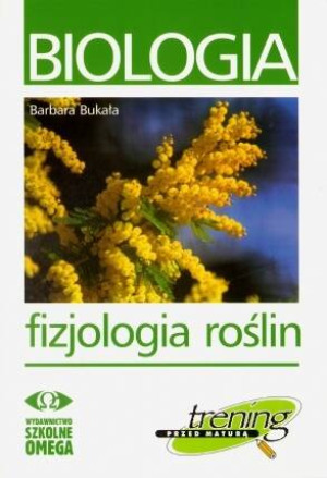 Biologia. Fizjologia roślin. Trening przed maturą