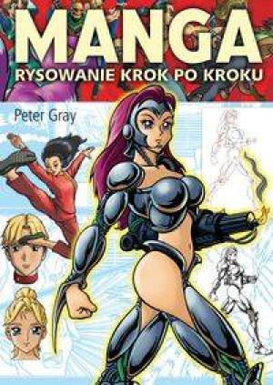 Manga. Rysowanie krok po kroku. Wydanie 2