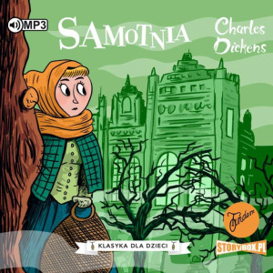 Samotnia. Klasyka dla dzieci. Charles Dickens. Tom 3 CD. Audiobook