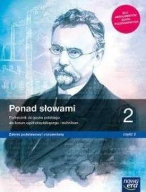 Ponad słowami. Język polski. Podręcznik. Klasa 2. Część 2. Zakres podstawowy i rozszerzony. Liceum i technikum