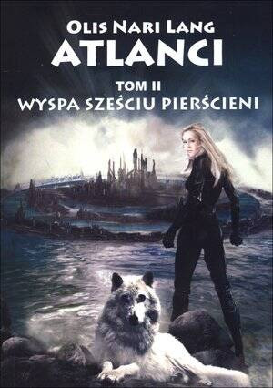 Atlanci. Wyspa sześciu pierścieni. Tom 2