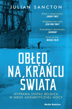 Obłęd na krańcu świata. Wyprawa statku Belgica w mrok antarktycznej nocy