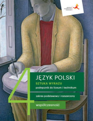 Sztuka wyrazu. Współczesność. Podręcznik klasa 4. Liceum i technikum. Język polski. Zakres podstawowy i rozszerzony