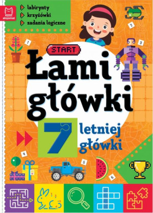 Łamigłówki 7-letniej główki. Labirynty, krzyżówki, zadania logiczne