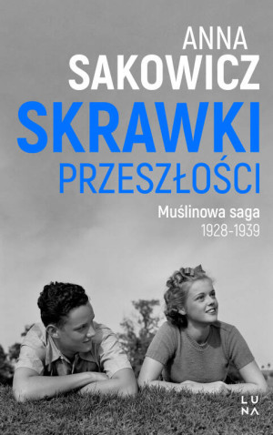 Skrawki przeszłości. Saga Muślinowa. Tom 1