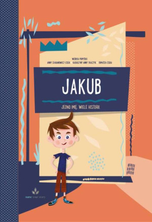 Jakub. Jedno imię, wiele historii
