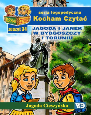 Jagoda i Janek w Nowej Rudzie i Wrocławiu. Kocham Czytać. Seria logopedyczna. Zeszyt 33