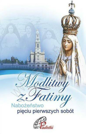 Modlitwy z Fatimy. Nabożeństwo pięciu pierwszych sobót