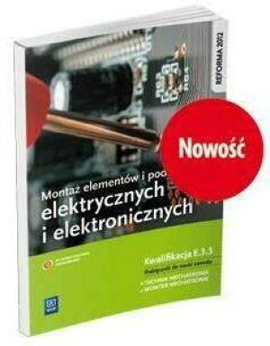 Montaż elementów i podzespołów elektrycznych i elektronicznych. Kwalifikacja E.3.3