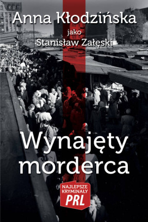 Wynajęty morderca. Najlepsze kryminały PRL