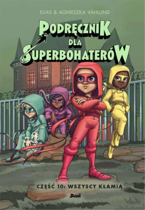 Podręcznik dla Superbohaterów. Wszyscy kłamią. Tom 10