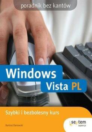 Windows Vista PL. Szybki i bezbolesny kurs
