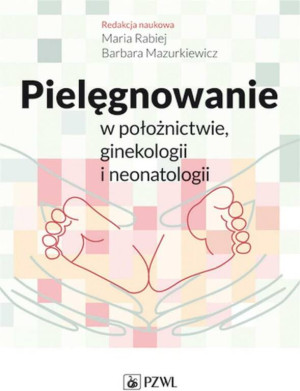 Pielęgnowanie w położnictwie, ginekologii..