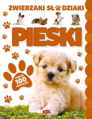 Pieski. Zwierzaki Słodziaki