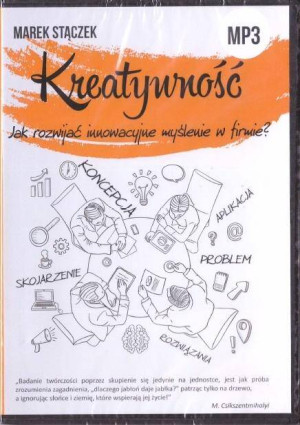Kreatywność Jak rozwijać innowacyjne myślenie w firmie? Audiobook