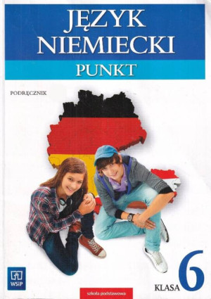 Punkt. Podręcznik do szkoły podstawowej. Klasa 6. Kurs dla początkujących i kontynuujących naukę. Język niemiecki