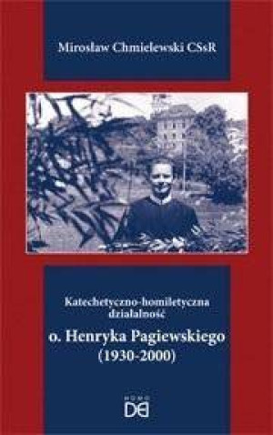 Katechetyczno-homiletyczna działalność o. Henryka Pagiewskiego (1930-2000)
