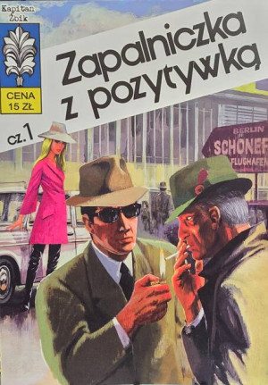 Zapalniczka z pozytywką. Część 1. Kapitan Żbik. Tom 10