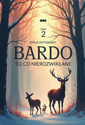 Bardo T.2 To, co nierozwikłane