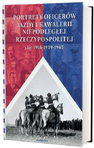 Portrety oficerów jazdy i kawalerii niepodległej..