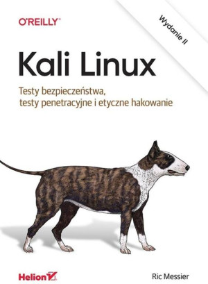 Kali Linux. Testy bezpieczeństwa..