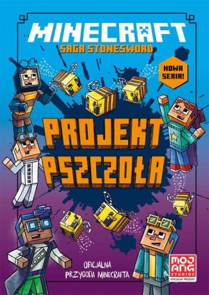 Projekt pszczoła. Minecraft. Saga Stonesword. Tom 4