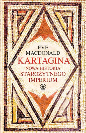 Kartagina. Nowa historia starożytnego imperium