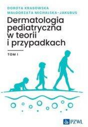 Dermatologia pediatryczna w teorii i przypadkach. Tom 1