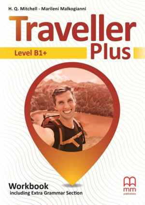 Traveller Plus. Workbook including Extra Grammar Section (Ćwiczenia) dla liceum i technikum. Level B1+. Język angielski