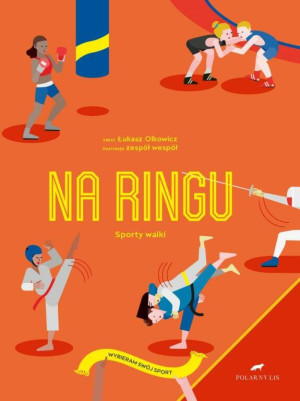 Na ringu. Sporty walki. Wybieram swój sport