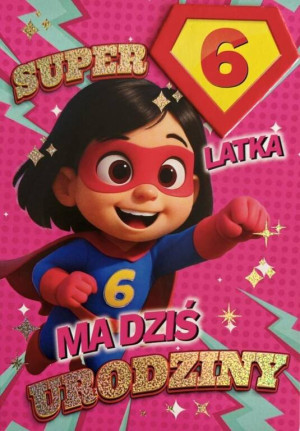 Karnet Urodziny 6 dziewczynka - Superbohaterka