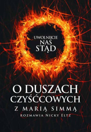 O duszach czyśćcowych. Uwolnijcie nas stąd!
