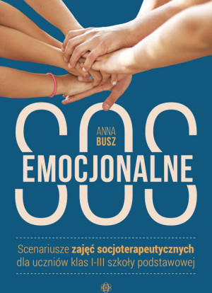 Emocjonalne SOS. Scenariusze zajęć dla klas 1-3