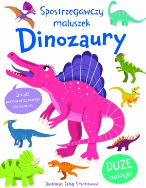 Spostrzegawszy maluszek. Dinozaury