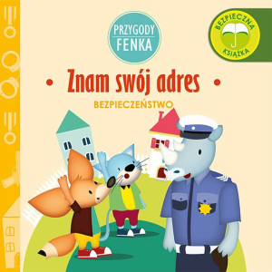 Znam swój adres. Bezpieczeństwo. Przygody Fenka