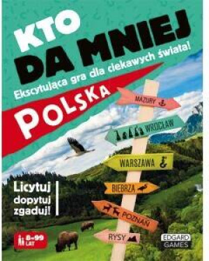 Polska. Kto da mniej. Ekscytująca gra dla ciekawych Świata!