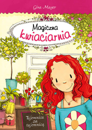 Tajemnica za tajemnicą. Magiczna kwiaciarnia. Tom 1