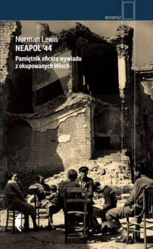 Neapol '44. Pamiętnik oficera wywiadu z okupowanych Włoch