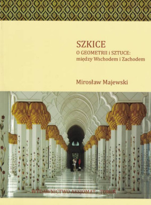 Szkice. O geometrii i sztuce między Wschodem i Zachodem