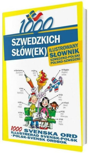 1000 szwedzkich słówek. Ilustrowany słownik szwedzko-polski polsko-szwedzki
