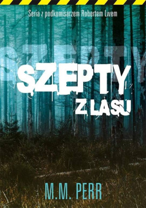 Szepty z lasu. Seria z podkomisarzem Robertem Lwem