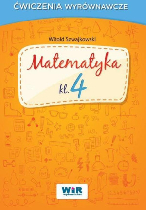 Matematyka. Klasa 4. Ćwiczenia wyrównawcze