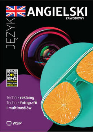 Języka angielski zawodowy dla technika reklamy i technika fotografii i multimediów. Nowy zeszyt ćwiczeń