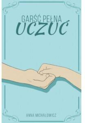 Garść pełna uczuć