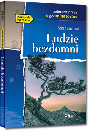 Ludzie bezdomni. Lektura z opracowaniem i streszczeniem