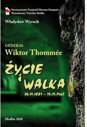 Generał Wiktor Tommee. Życie i walka 1881-1962