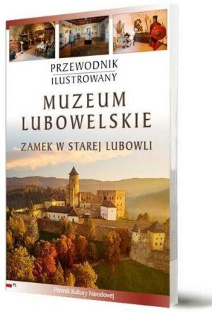 Muzeum Lubowelskie. Przewodnik ilustrowany. Zamek w Starej Lubowli