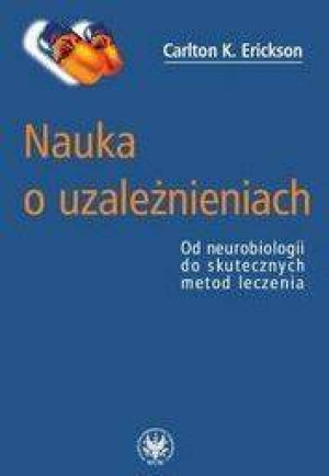 Nauka o uzależnieniach. Od neurobiologii do...